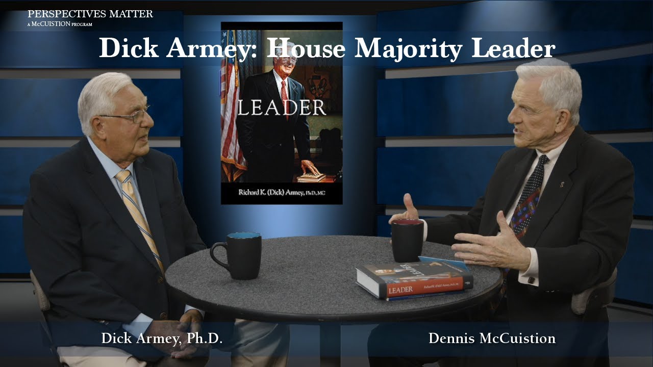 Perspectives Matter | Dick Armey: House Majority Leader