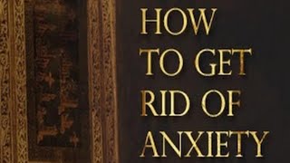 How to get rid of Anxiety?