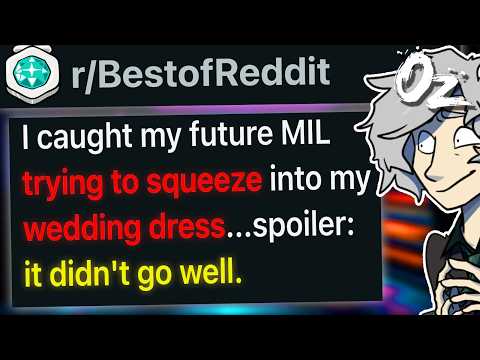 r/BestOf I Caught My Future MIL Trying to Squeeze into My $11k Wedding Dress...It Didn't Go Well.