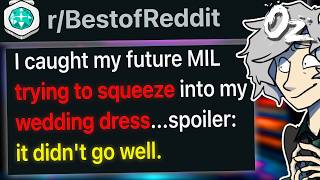 r/BestOf I Caught My Future MIL Trying to Squeeze into My $11k Wedding Dress...It Didn't Go Well.