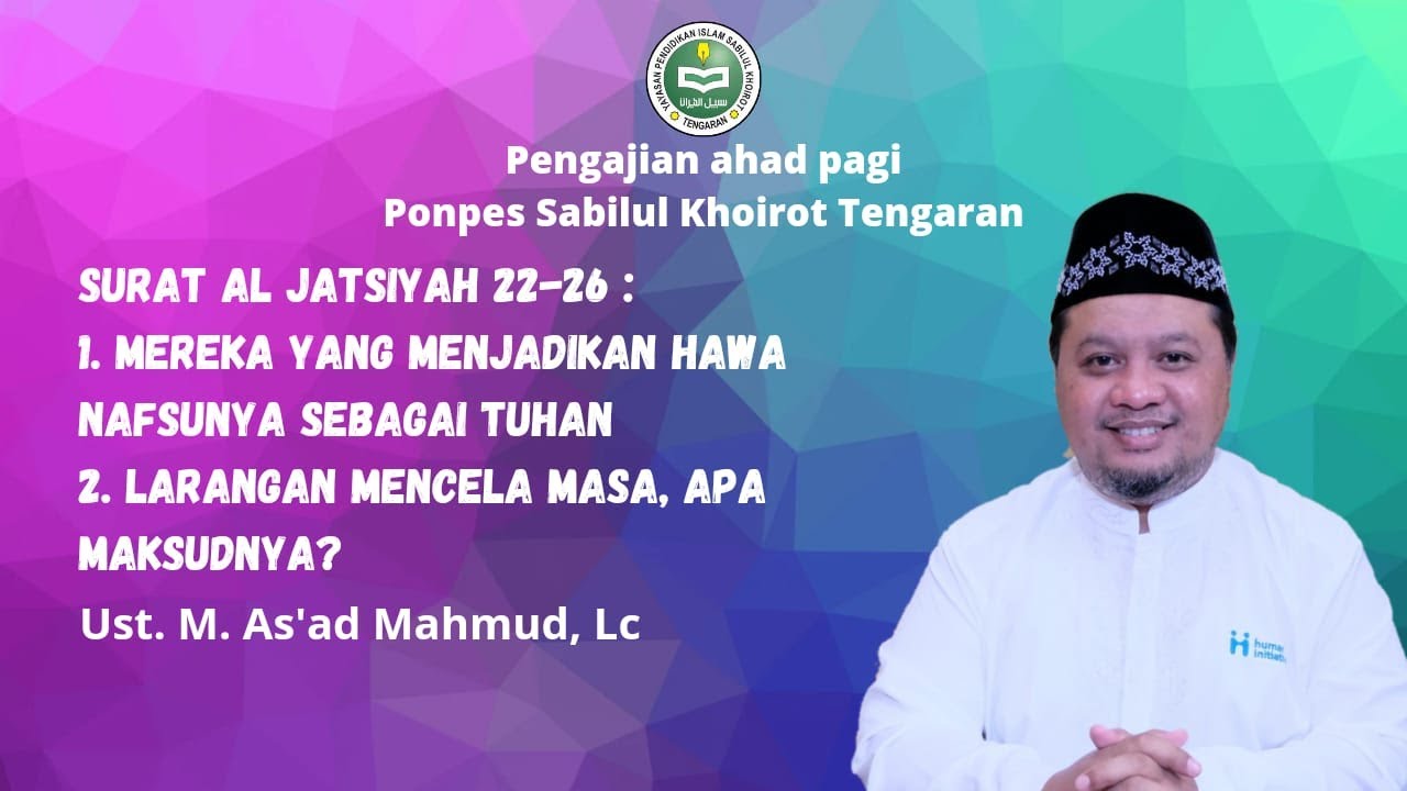 Tafsir Surat Al Jatsiyah 22-26, Ust M. As`ad Mahmud, Lc