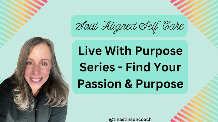 Live With Purpose Series - How To Find Your Passio...
