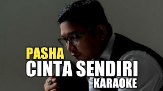 Pasha  Cinta Sendiri Karaoke Original Song