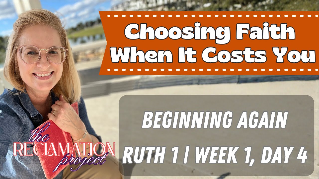Choosing Faith When It Costs You | Ruth Week 1, Day 4 - YouTube