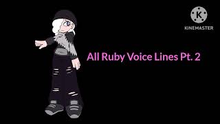 All Ruby Voice Lines Pt. 2 (Made by Alex TheTetrisFan)