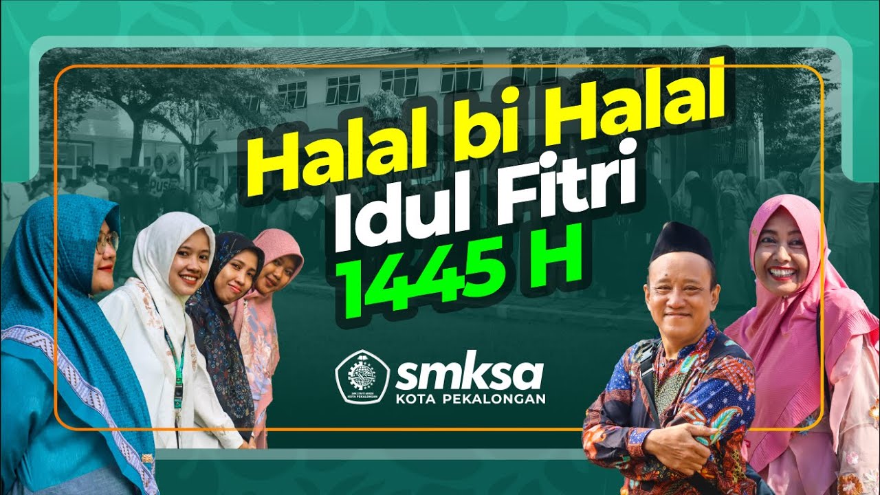Halal bi Halal Idul Fitri 1445 H SMK Syafi'i Akrom Kota Pekalongan