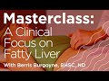 Masterclass metabolic wellbeing  a clinical focus on fatty liver