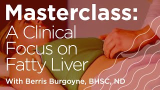 Masterclass: Metabolic Well-Being - A Clinical Focus on Fatty Liver