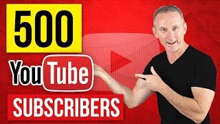 How To Get Your First 500 YouTube Subscribers Fast