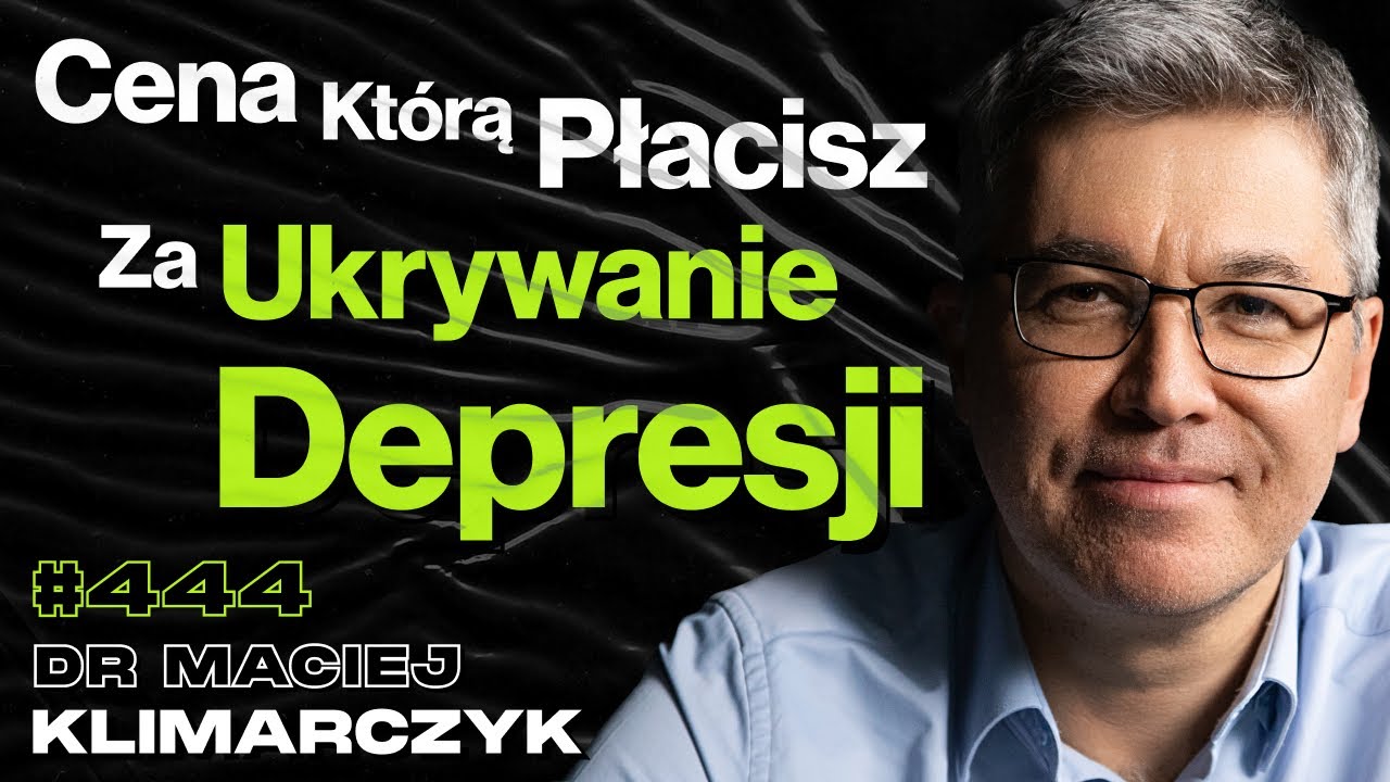 #444 Co Niszczy Psychikę Młodych Ludzi? Jak Uratować Samobójcę? Psychiatra - dr Maciej Klimarczyk