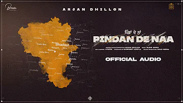 Pindan De Naa (Official Audio) | Arjan Dhillon | Bling Singh | Latest Punjabi Songs 2021