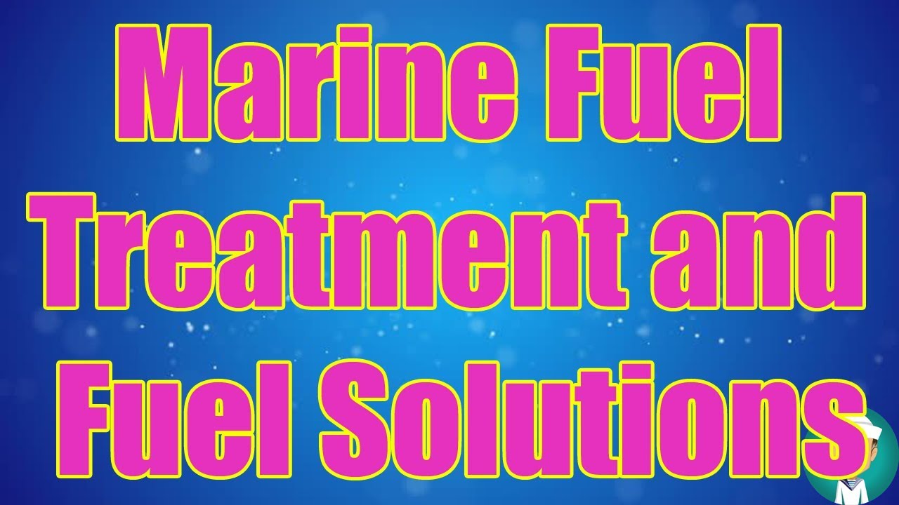 Marine Fuel Treatment and Fuel Solutions YouTube