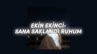 Ekin Ekinci-Sana Saklandı Ruhum {Speed Up} Resimi