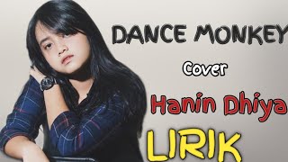 Dance Monkey - Tones and I (Cover) By Hanin Dhiya Lirik Video