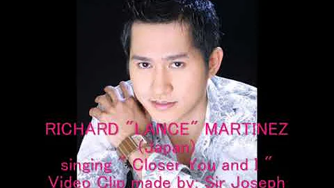 CLOSER YOU AND I  by: Richard "LANCE" Martinez (Si...