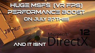 HUGE (VR) FPS BOOST incoming for Microsoft Flight Simulator - And it isnt DX12!