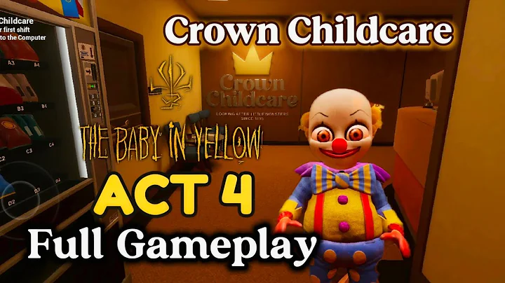 The Baby in Yellow: Crown Childcare | Act 4 | Crown | New Update | Full Gameplay (Android)