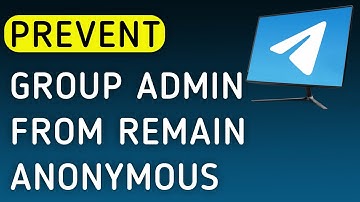 How To Prevent Admin From Remain Anonymous On Your Group On Telegram App On PC (New Update)