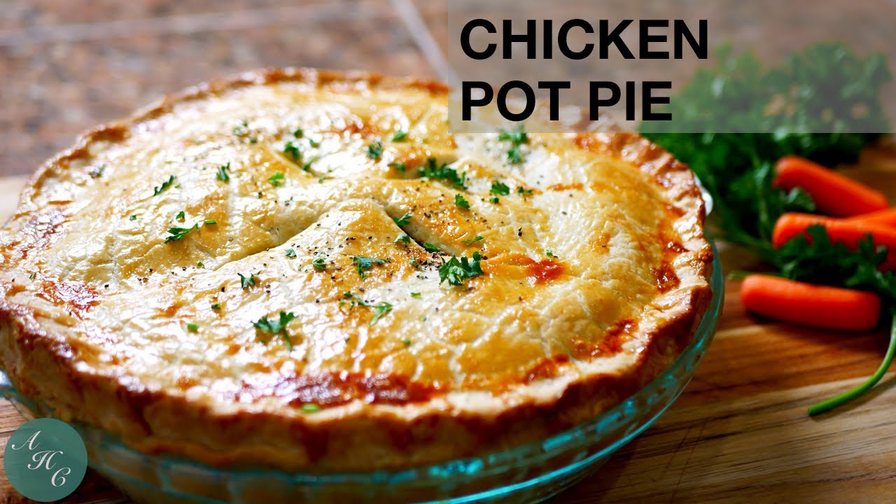How to Make the Best Homemade Chicken Pot Pie Recipe - YouTube