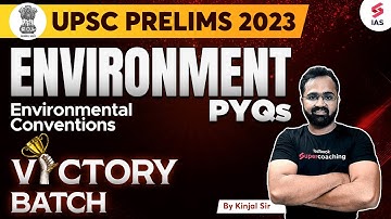 Environment for UPSC 2023 Prelims | Environmental Conventions | UPSC Previous Year Questions #kinjal