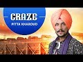 Craze (Official Video) | Pitta Kharoud | Latest Punjabi Song 2019 | Shemaroo Music