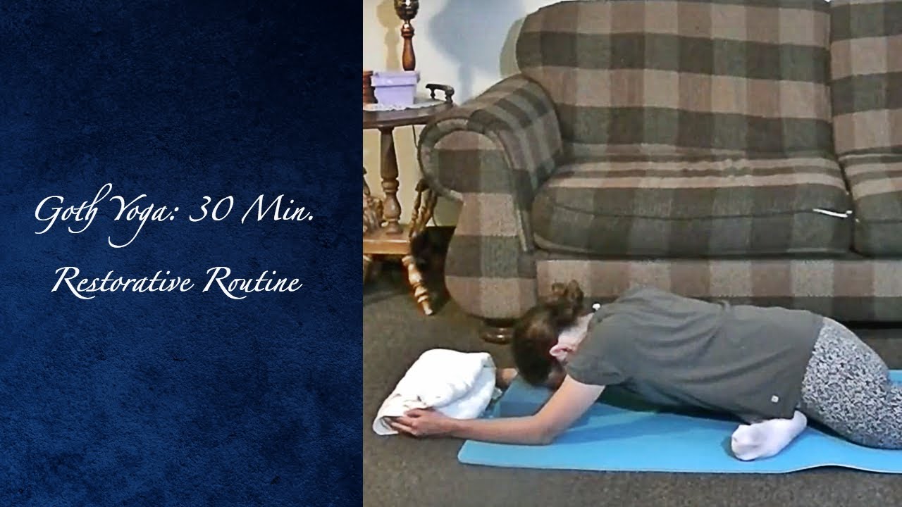 Goth 30 Minute Restorative Yoga #1 W/MUSIC