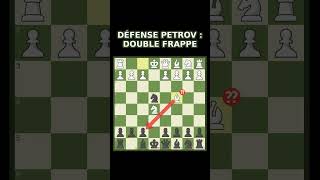 Défense Petrov double frappe #echecs #echecsdebutants
