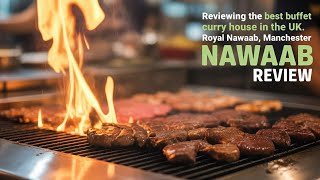 Royal Nawaab Stockport Review  Europe’s Biggest Desi Buffet! Best Curry House in Manchester
