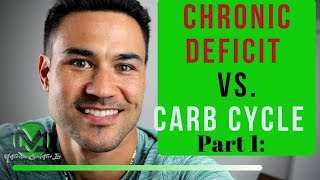 Chronic Deficit Vs Carb Cycle Part 1