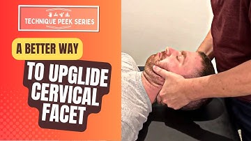 Best Way to Upglide Cervical Facet  |  Technique Peek Series