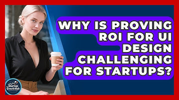 Why Is Proving ROI For UI Design Challenging For Startups? - The Startup Growth Hub