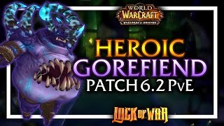 LockOfWar | Patch 6.2 PvE | Guild vs Heroic Gorefiend, Hellfire Citadel