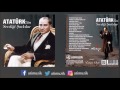 Atatürk'ün Sevdiği Şarkılar Full Albüm [ © Official Audio ]