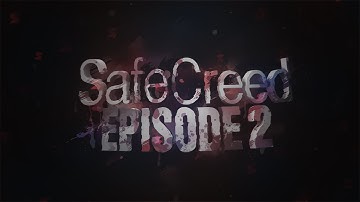 SaFe Creed: Episode 2 by SaFe Lucas