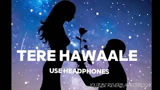 Tere Hawaale  Song reverb Master Use Headphones 