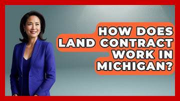 How Does Land Contract Work In Michigan? - The Midwest Guru