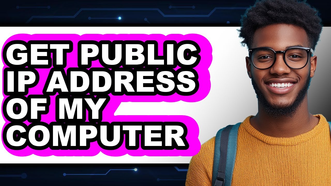 How to Get Public IP Address of My Computer (Easy Method) - YouTube