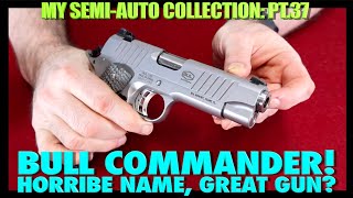 BUL Commander...Terrible Name, Great Gun?..(Semi-Auto Collection pt.37)