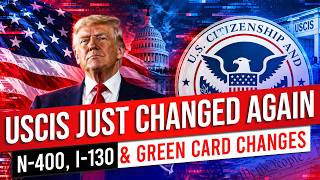 Information USCIS Just Changed Again: N-400, I-130 Processing & Green Card Changes | US Immigration News Update