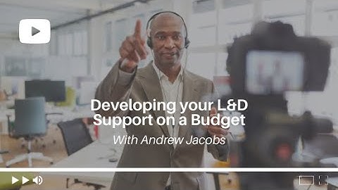 Developing your L&D Support on a Budget