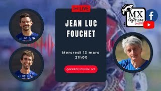 Jean-Luc Fouchet dans le Live MX Reflexion