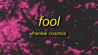 Frankie Cosmos - Fool (tiktok version/sped up) Lyrics | you make me feel like a fool waiting for you