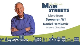 Mayana Chocolate - Spooner, WI Extra | John McGivern's Main Streets