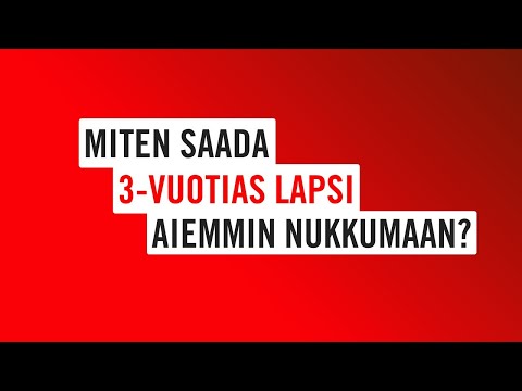 Video: Kuinka Laittaa 3-vuotias Nukkumaan