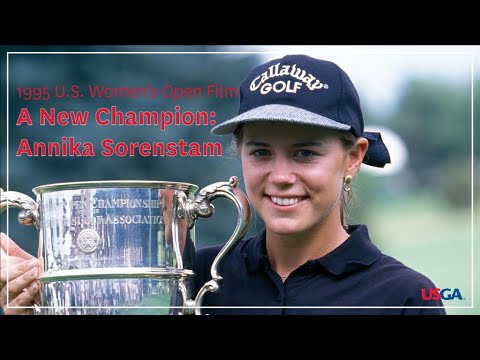1995 U.S. Women's Open Film: "A New Champion: Annika Sorenstam"