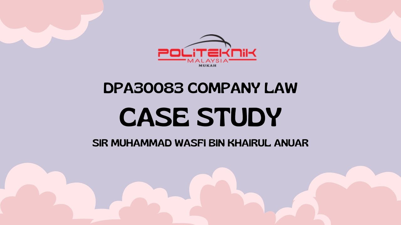 DPA30083 COMPANY LAW (CASE STUDY)
