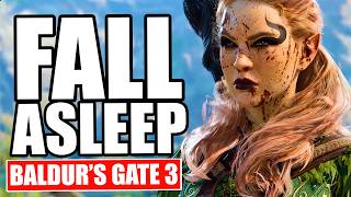 Fall asleep while I play Baldur's Gate 3
