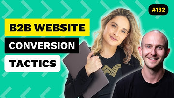 B2B Website Conversion Tactics with Talia Wolf