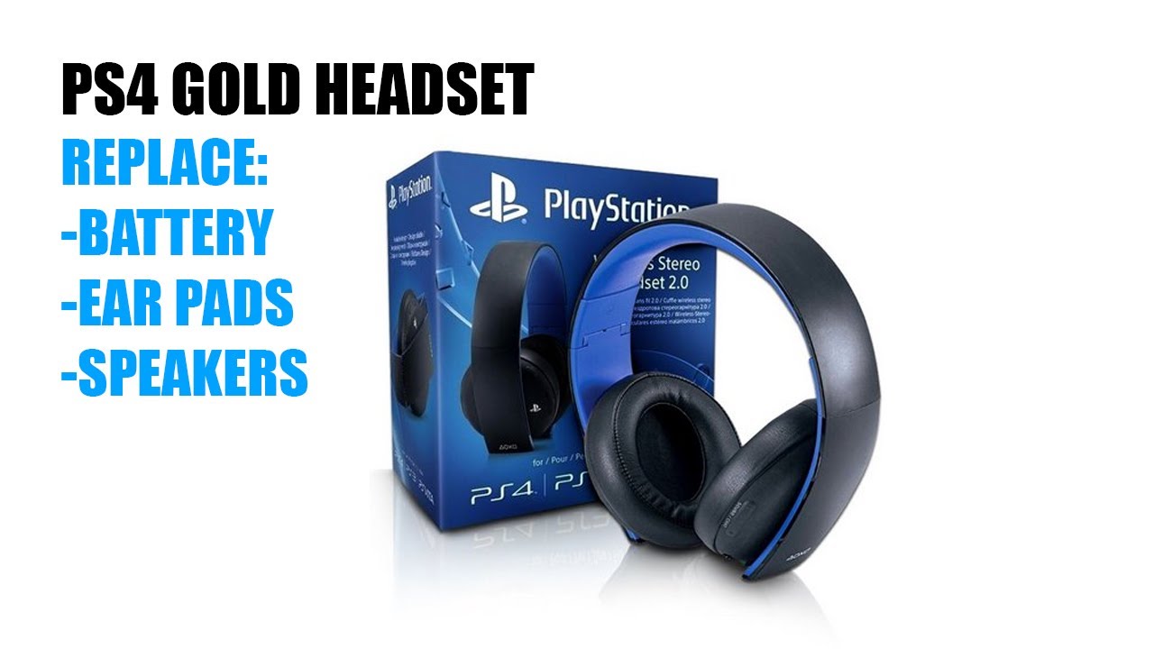 PS4 Gold Wireless Headset - Replace Battery, Speakers and/or Pads in 5 minutes! - YouTube