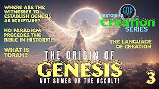 Restoring Creation: Part 3: What Is the Origin of Genesis? Not Sumer or the Occult! screenshot 1